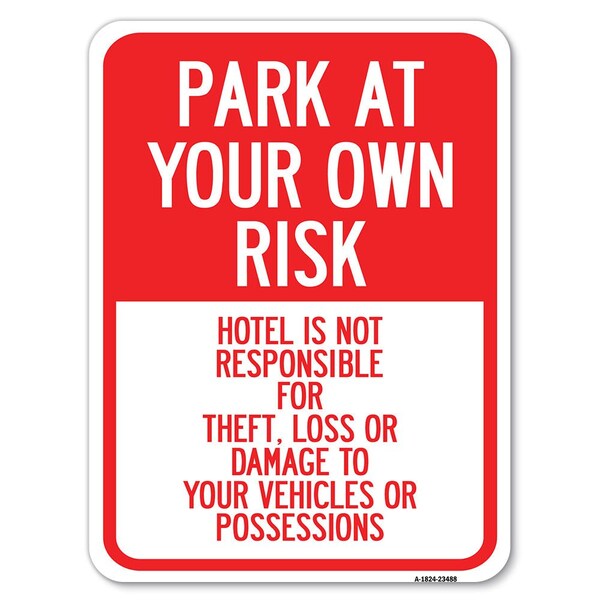 Signmission Park at Your Own Risk Hotel Is Not Responsible for Theft Loss or Damage to Your Vehic, A-1824-23488 A-1824-23488 - main